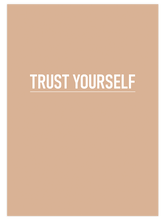 Trust Yourself - Art Print